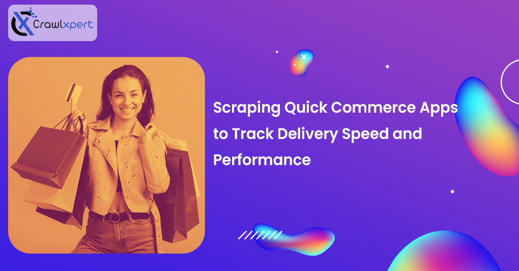 Scraping Quick Commerce Apps to Track Delivery Speed and Performance