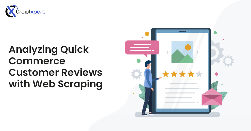 Analyzing Quick Commerce Customer Reviews with Web Scraping