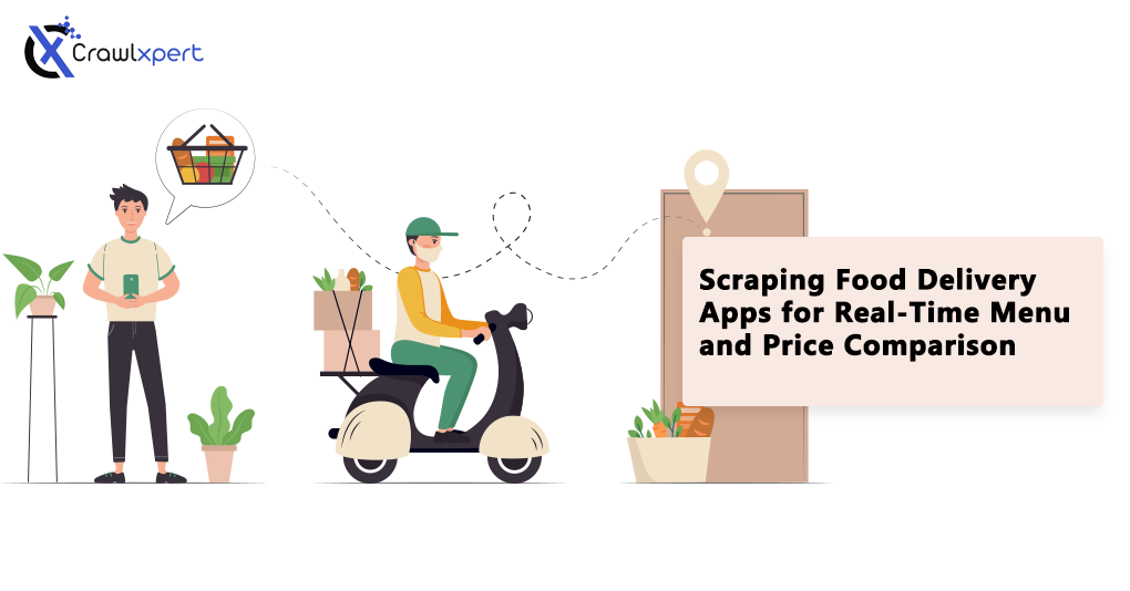 Scraping Food Delivery Apps for Real-Time Menu and Price Comparison