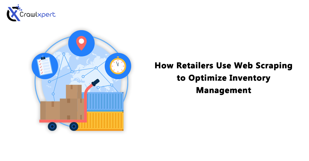 How Retailers Use Web Scraping to Optimize Inventory Management