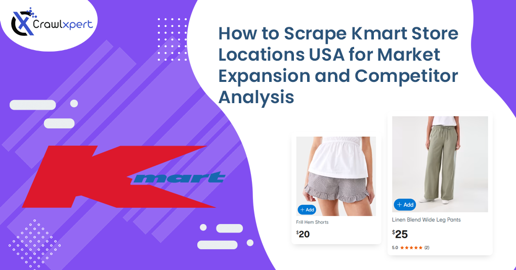 How to Scrape Kmart Store Locations USA for Market Expansion and Competitor Analysis