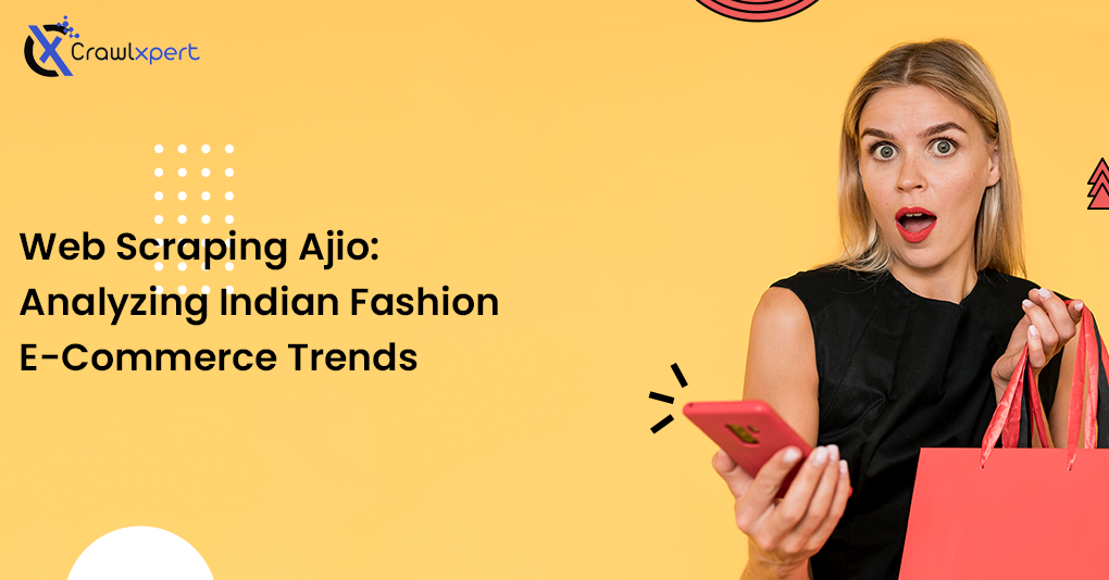 Web Scraping Ajio for Indian Fashion E-Commerce Trends