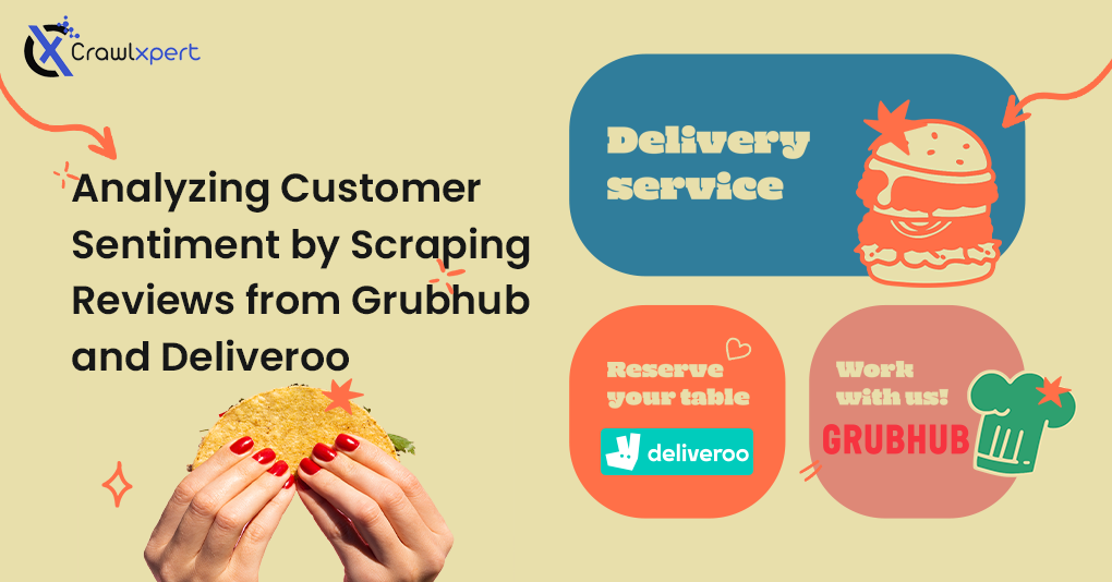 Analyzing Customer Sentiment by Scraping Reviews from Grubhub and Deliveroo