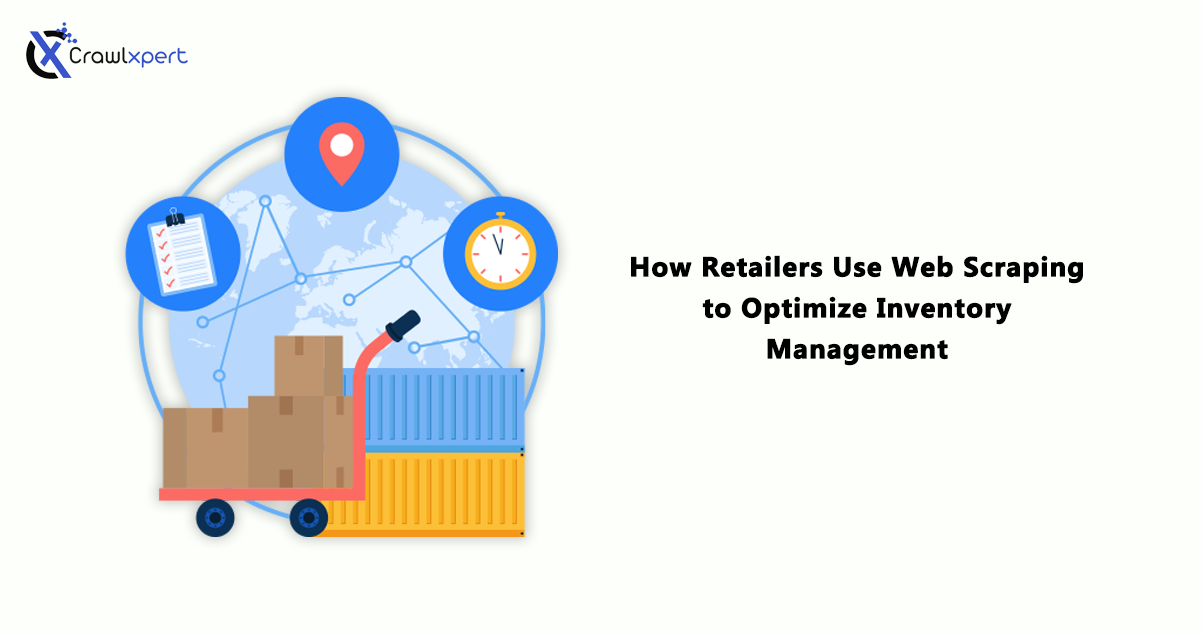 How Retailers Use Web Scraping to Optimize Inventory Management
