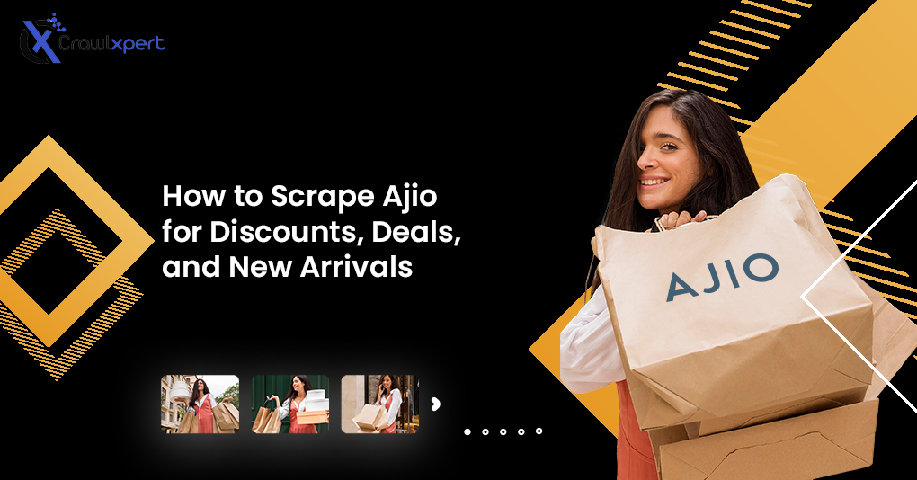 Scraping Ajio: Extract Discounts, Deals, and New Arrivals