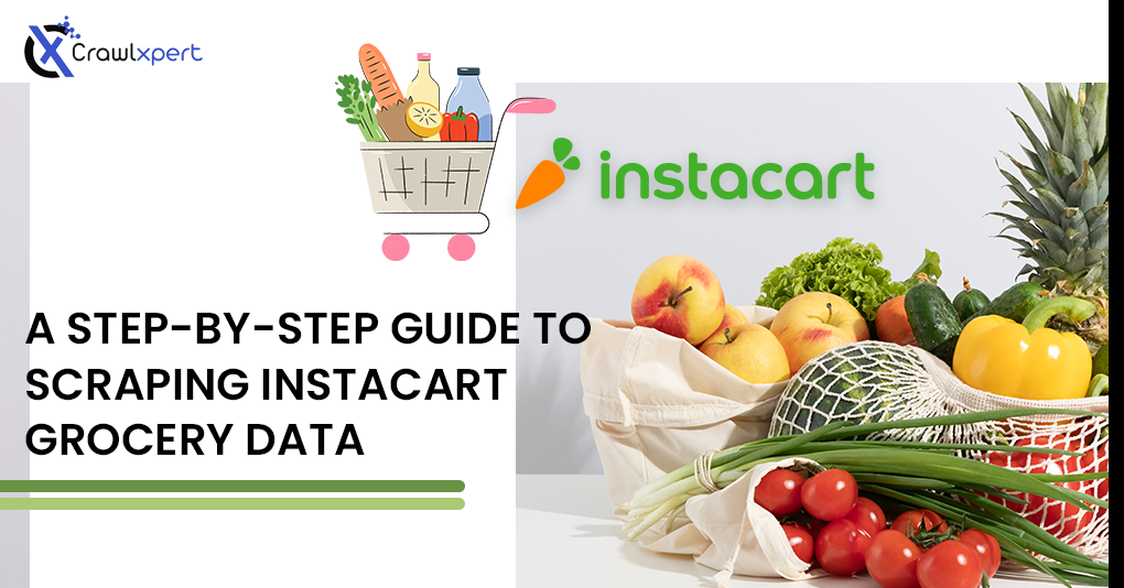 A Step-by-Step Guide to Scraping Instacart Grocery Data