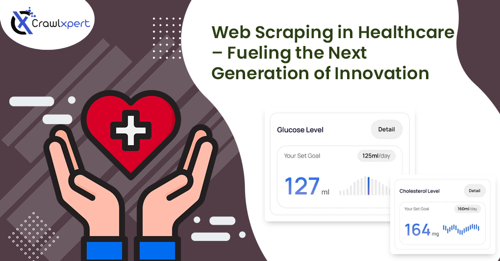 Web Scraping in Healthcare – Fueling the Next Generation of Innovation